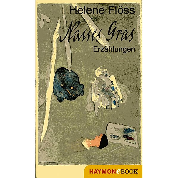 Nasses Gras, Helene Flöss
