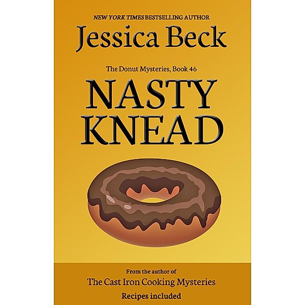 Nasty Knead (The Donut Mysteries, #46) / The Donut Mysteries, Jessica Beck