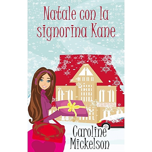 Natale con la signorina Kane, Caroline Mickelson
