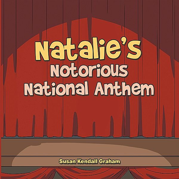 Natalie's Notorious National Anthem, Susan Kendall Graham