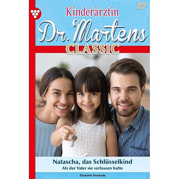 Natascha, das Schlüsselkind / Kinderärztin Dr. Martens Classic Bd.57, Britta Frey