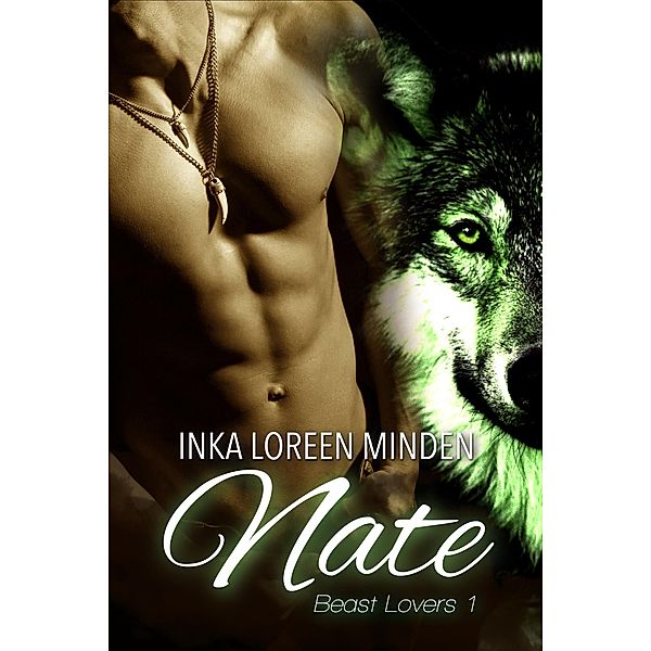 Nate / Beast Lovers Bd.1, Inka Loreen Minden