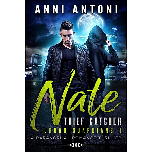 Nate, Thief Catcher (Urban Guardians, #1) / Urban Guardians, Anni Antoni