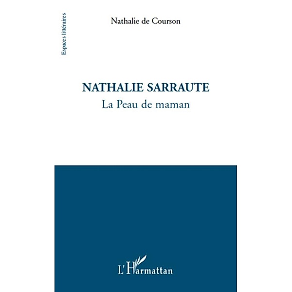 Nathalie Sarraute / Harmattan, Nathalie de Courson Nathalie de Courson