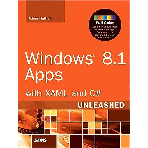 Nathan, A: Windows 8.1 Apps with XAML and C# Unleashed, Adam Nathan