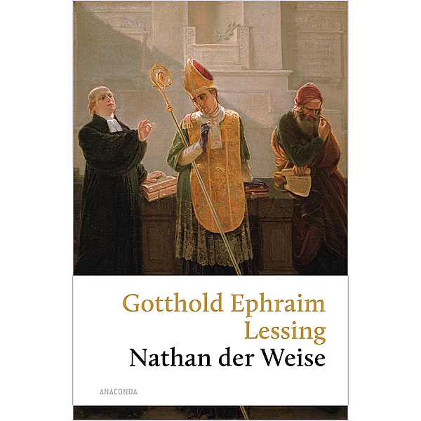 Nathan der Weise. Ein Drama in fünf Aufzügen, Gotthold Ephraim Lessing