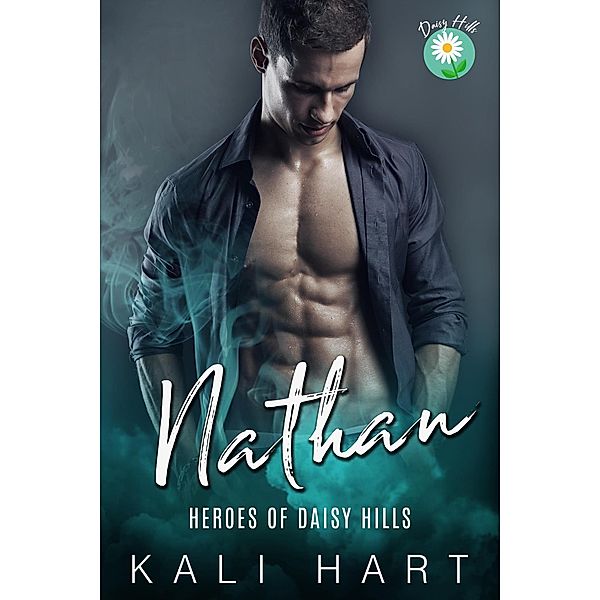 Nathan (Heroes of Daisy Hills, #1) / Heroes of Daisy Hills, Kali Hart