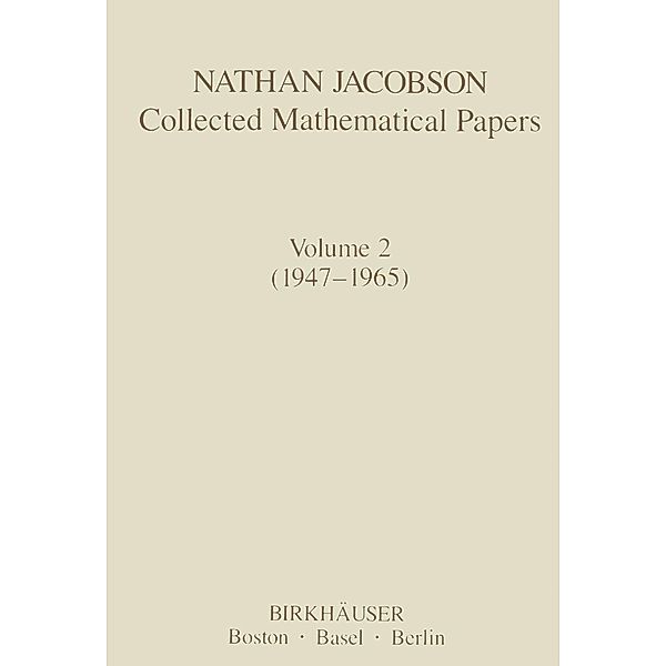 Nathan Jacobson Collected Mathematical Papers / Contemporary Mathematicians, N. Jacobson