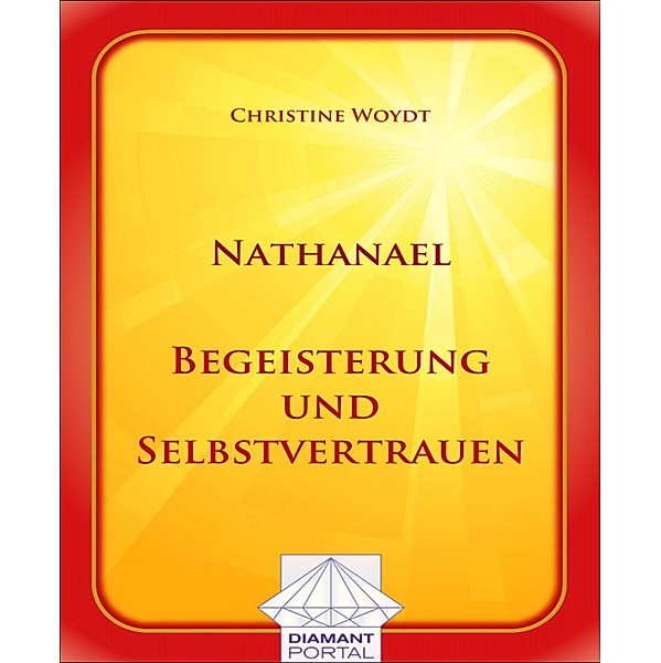 Nathanael Begeisterung und Selbstvertrauen, Christine Woydt