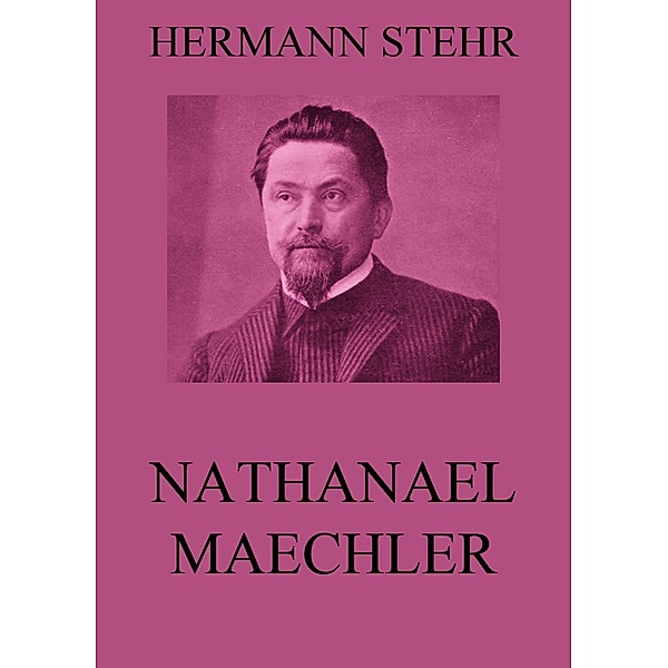 Nathanael Maechler, Hermann Stehr