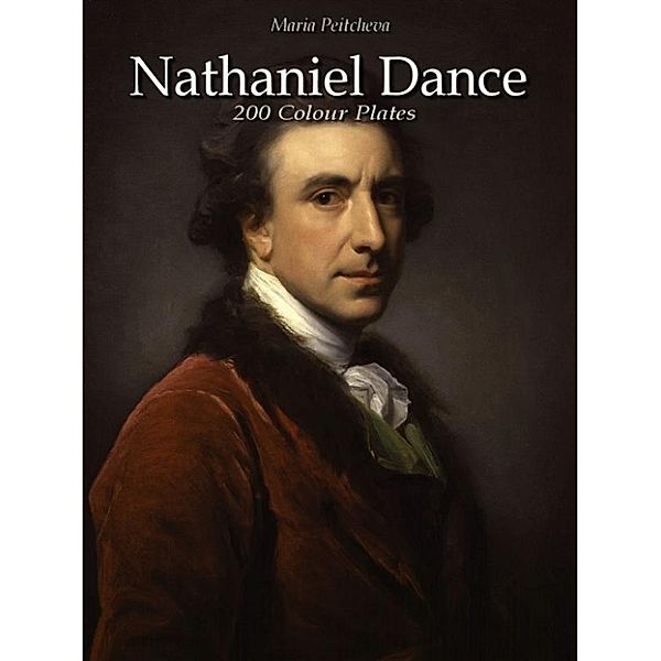 Nathaniel Dance: 200 Colour Plates, Maria Peitcheva