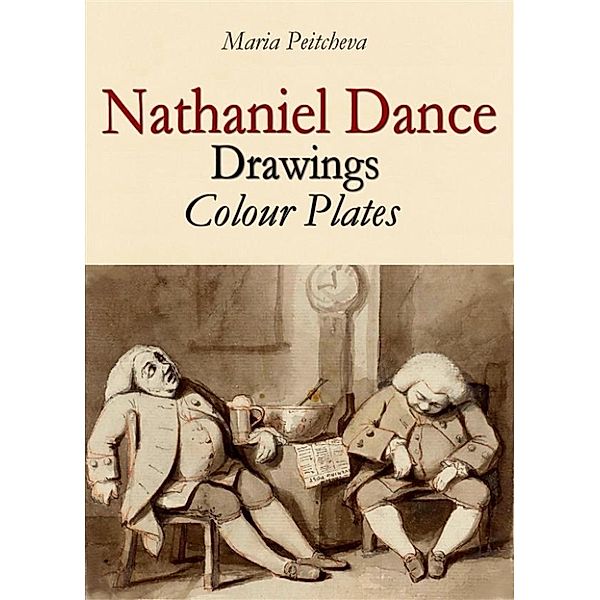 Nathaniel Dance: Drawings Colour Plates, Maria Peitcheva