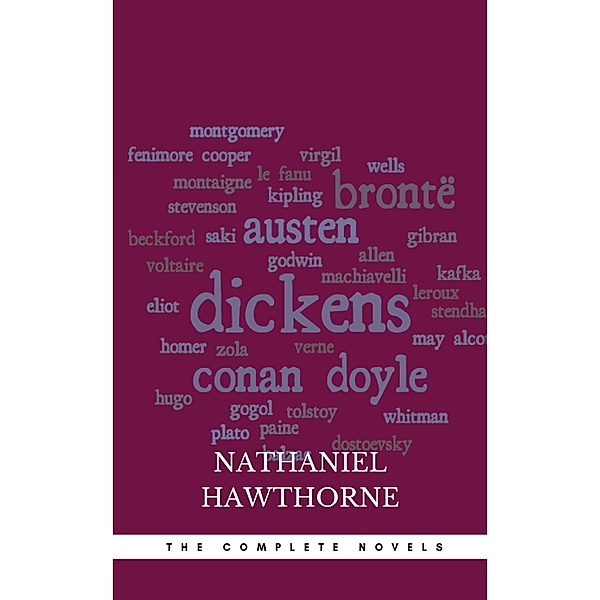 Nathaniel Hawthorne: The Complete Novels, Nathaniel Hawthorne
