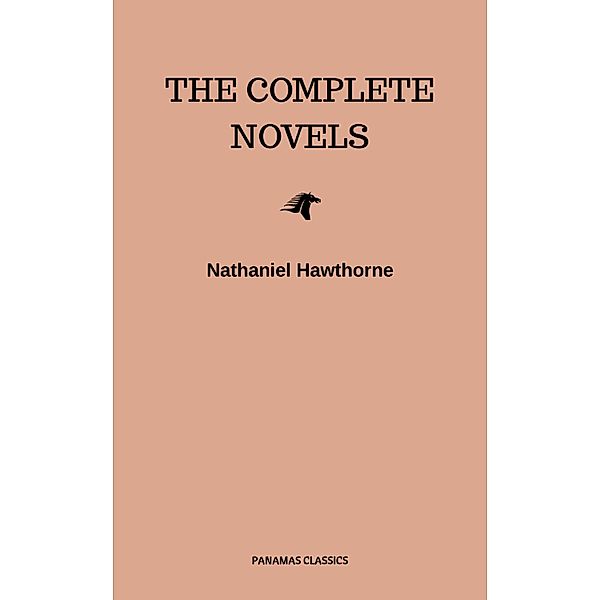 Nathaniel Hawthorne: The Complete Novels, Nathaniel Hawthorne