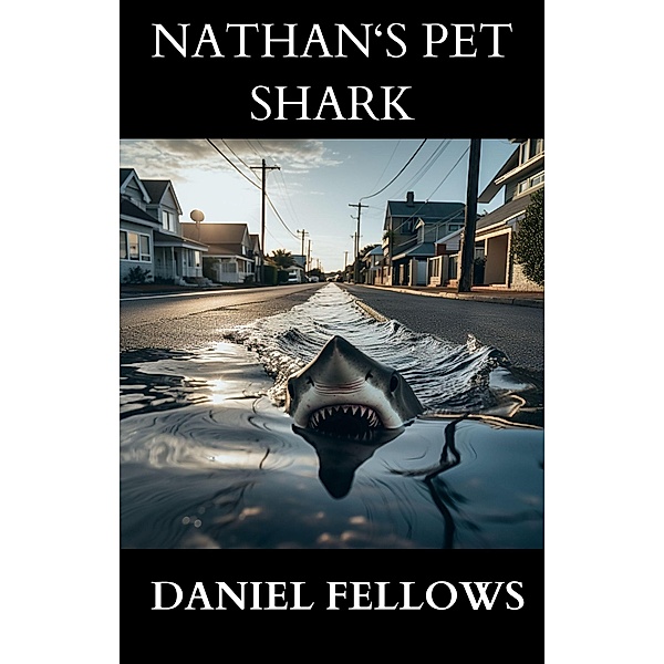 Nathan's Pet Shark, Daniel Fellows