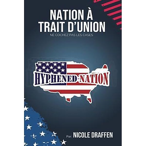 NATION À TRAIT D'UNION / Nicole Broadwater, Nicole Draffen
