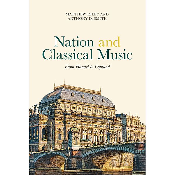 Nation and Classical Music, Matthew Riley, Anthony D. Smith