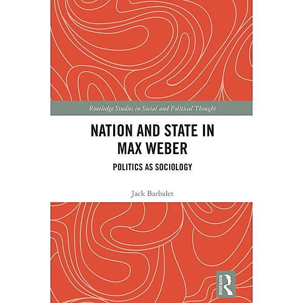 Nation and State in Max Weber, Jack Barbalet