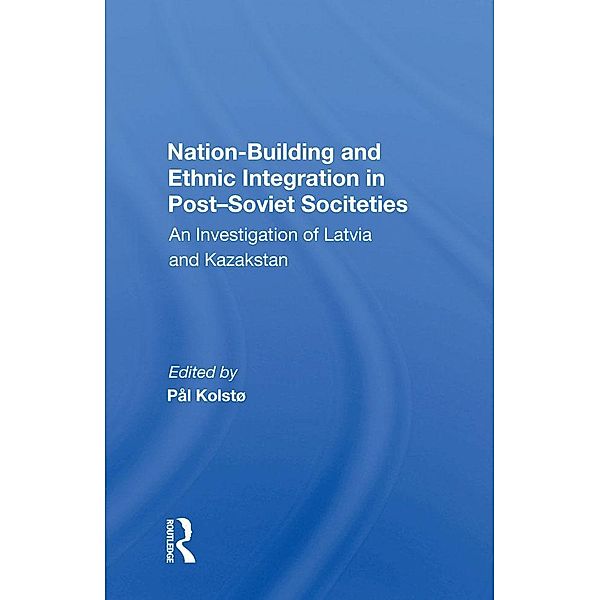 Nation Building And Ethnic Integration In Post-soviet Societies, Jorn Holm-Hansen