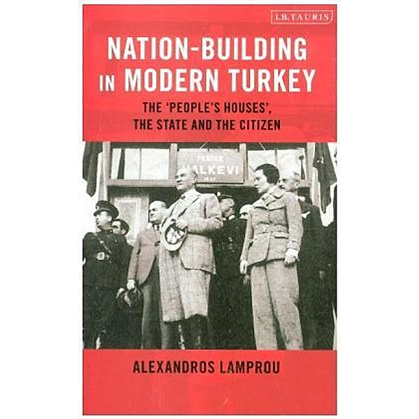 Nation-Building in Modern Turkey, Alexandros Lamprou