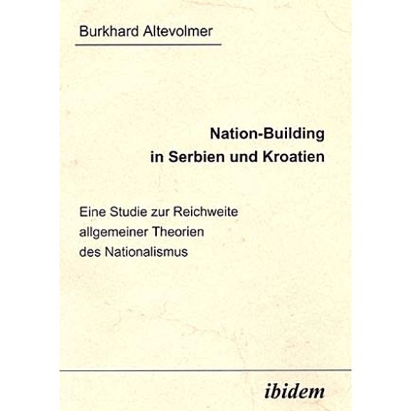 Nation-Building in Serbien und Kroatien, Burkhard Altevolmer