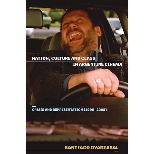 Nation, Culture and Class in Argentine Cinema, Santiago Oyarzabal
