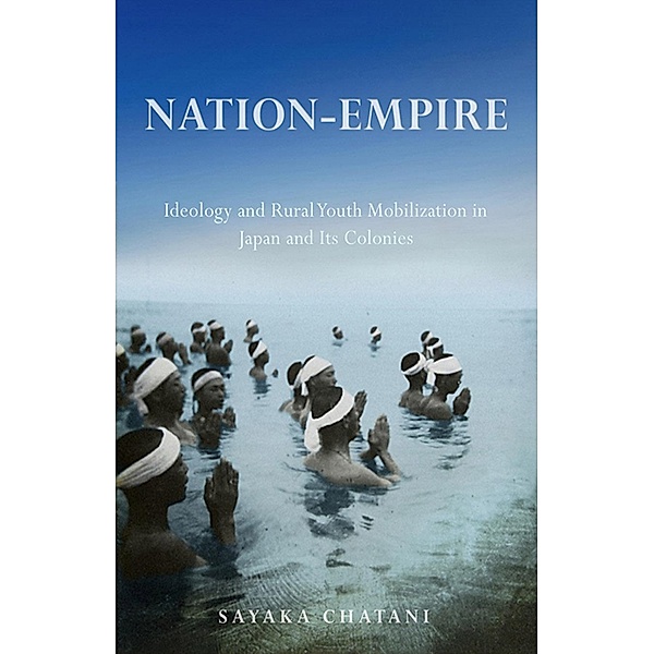 Nation-Empire / Studies of the Weatherhead East Asian Institute, Columbia University, Sayaka Chatani