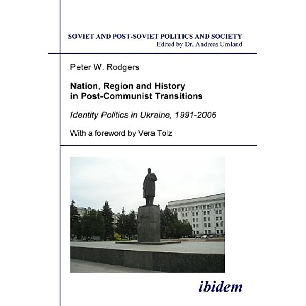 Nation, Region and History in Post-Communist Transitions, Peter W. Rodgers