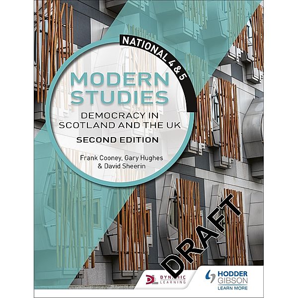 National 4 & 5 Modern Studies: Democracy in Scotland and the UK, Second Edition, Frank Cooney, Gary Hughes, David Sheerin