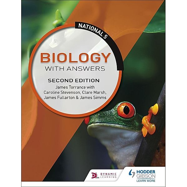 National 5 Biology with Answers, Second Edition, James Torrance, Caroline Stevenson, Clare Marsh, James Fullarton, James Simms