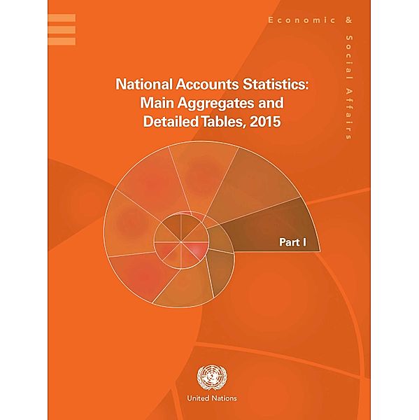 National Accounts Statistics: Main Aggregates and Detailed Tables: National Accounts Statistics: Main Aggregates and Detailed Tables, 2015 (Five-volume Set)