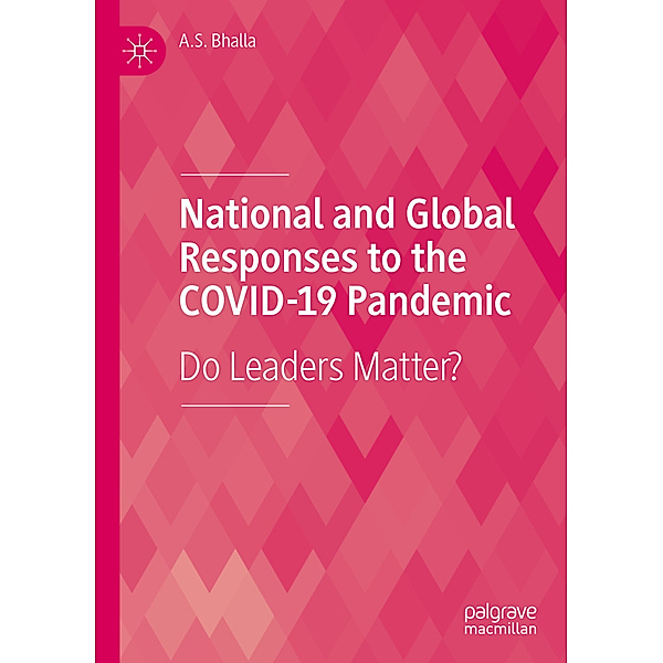 National and Global Responses to the COVID-19 Pandemic, A.S. Bhalla