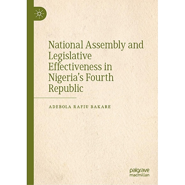 National Assembly and Legislative Effectiveness in Nigeria's Fourth Republic / Progress in Mathematics, Adebola Rafiu Bakare