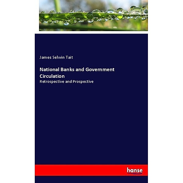 National Banks and Government Circulation, James Selwin Tait