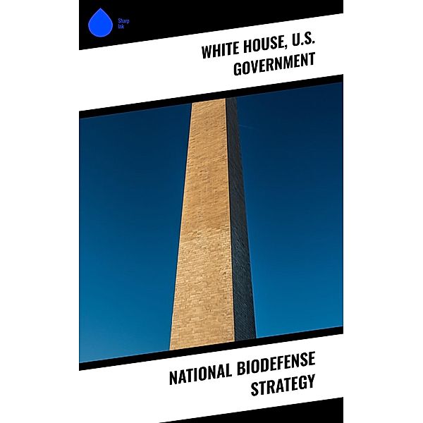 National Biodefense Strategy, U. S. Government, White House