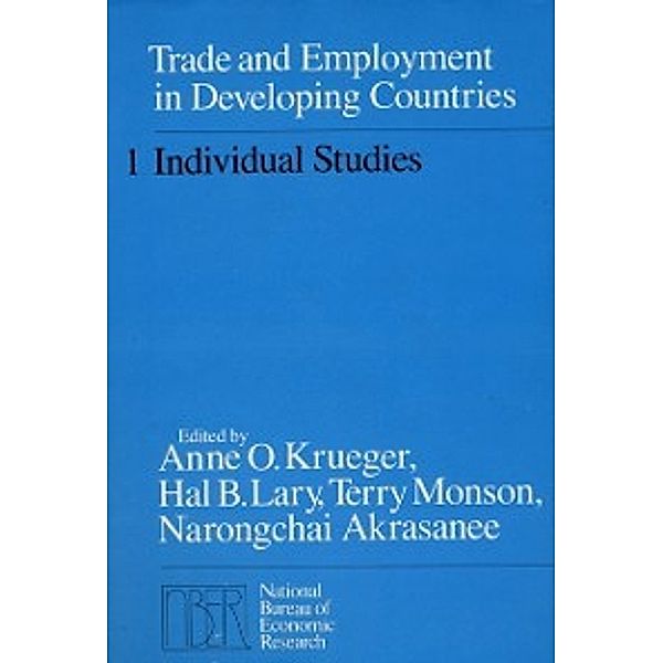 National Bureau of Economic Research Monograph: Trade and Employment in Developing Countries, Volume 1