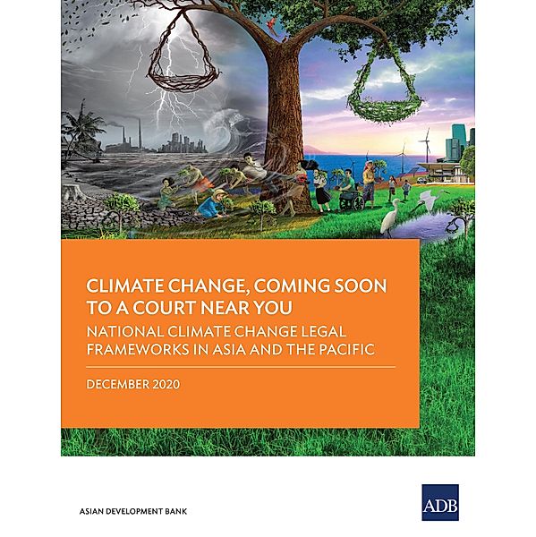 National Climate Change Legal Frameworks in Asia and the Pacific / Climate Change, Coming to a Court Near You