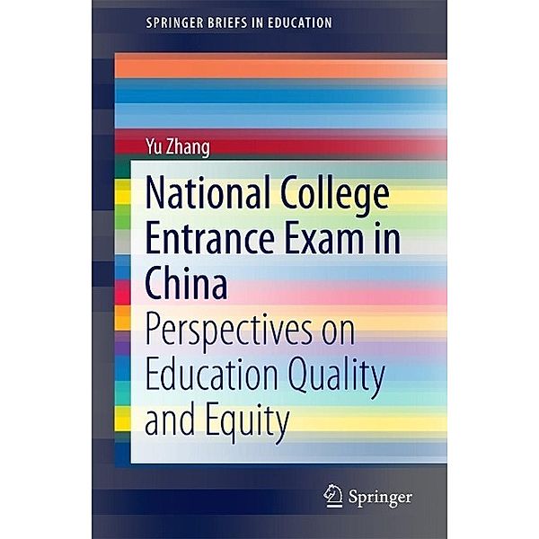 National College Entrance Exam in China / SpringerBriefs in Education, Yu Zhang