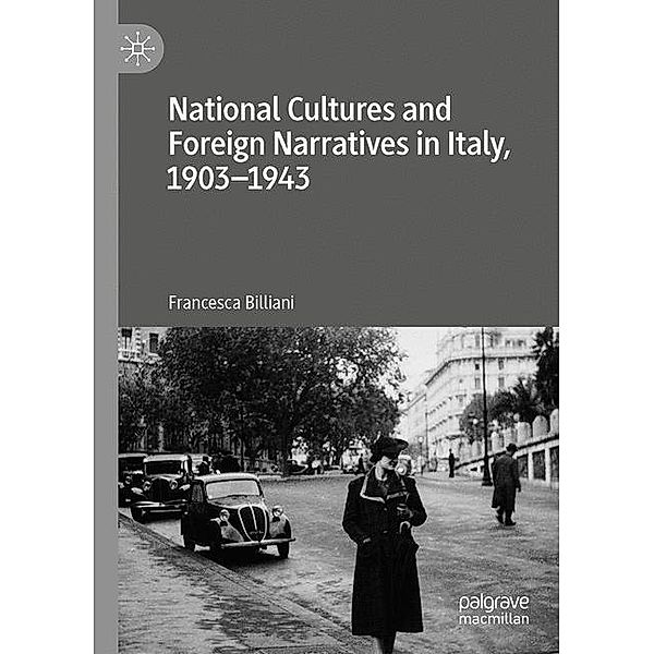 National Cultures and Foreign Narratives in Italy, 1903-1943, Francesca Billiani