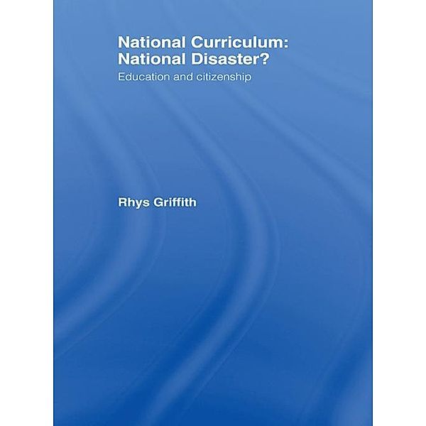 National Curriculum: National Disaster?, Rhys Griffith