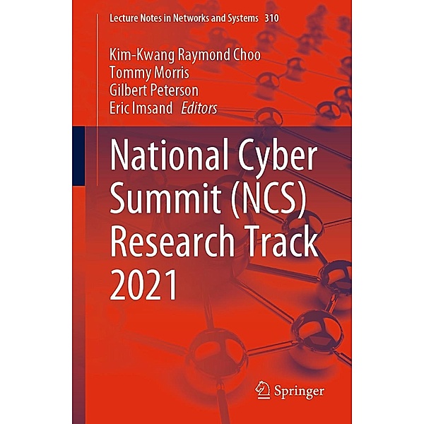 National Cyber Summit (NCS) Research Track 2021 / Lecture Notes in Networks and Systems Bd.310