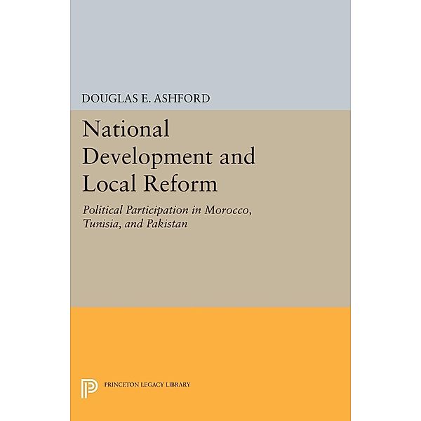 National Development and Local Reform / Princeton Legacy Library Bd.2425, Douglas Elliott Ashford