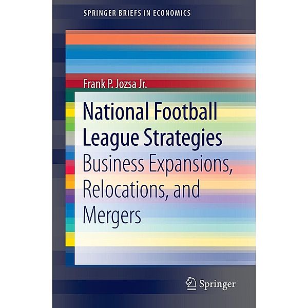 National Football League Strategies / SpringerBriefs in Economics, Frank P. Jozsa Jr.