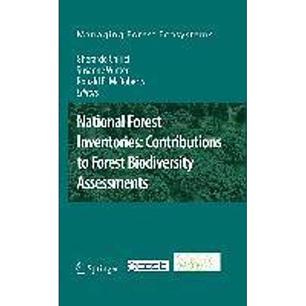 National Forest Inventories: Contributions to Forest Biodiversity Assessments / Managing Forest Ecosystems Bd.20, Susanne Winter, Gherardo Chirici