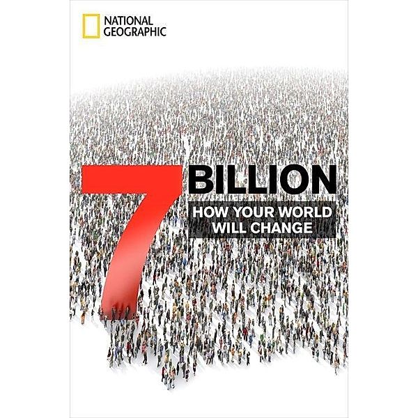 National Geographic: 7 Billion, National Geographic