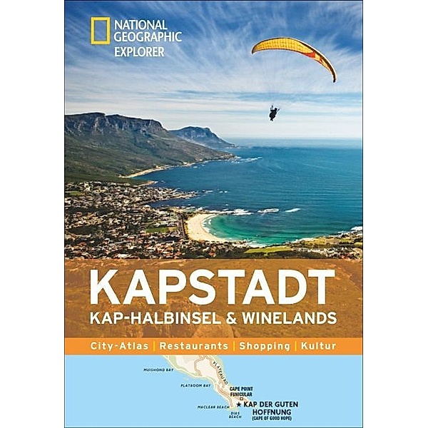NATIONAL GEOGRAPHIC Explorer Kapstadt mit Kap-Halbinsel und Winelands, Jessica Henrich