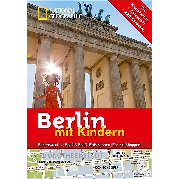 National Geographic Familien-Reiseführer Berlin mit Kindern, Leslie Guilbot, Séverine Bascot, Estelle A. Roullé