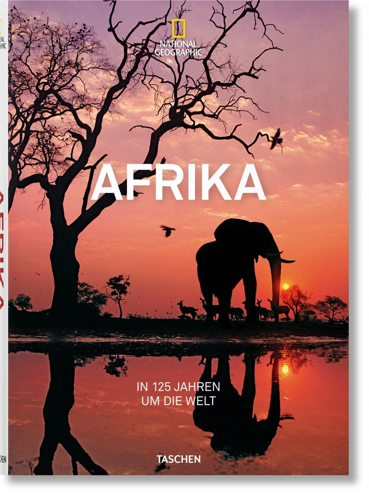 National Geographic In 125 Jahren um die Welt Afrika