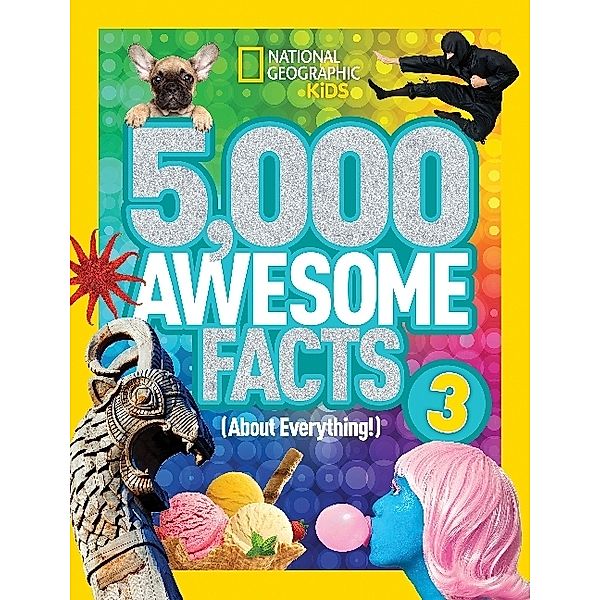 National Geographic Kids / 5,000 Awesome Facts (About Everything!).Vol.3, National Geographic Kids