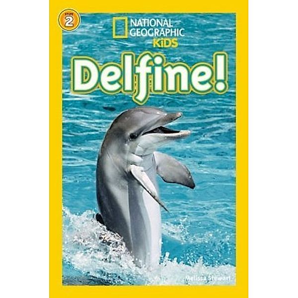 National Geographic KiDS - Delfine!, Melissa Stewart